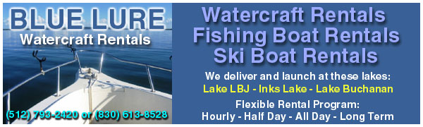 Blue Lure Watercraft Rentals - Serving Lake Buchanan, Inks Lake and Lake LBJ in the Highland Lakes