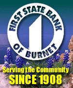 First State Bank of Burnet - Serving the Community since 1908 - Personal Banking, Business Banking, Internet Banking, Loans, Investment Brokerage