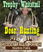 Hidden Falls Ranch - Trophy Whitetail Deer Hunting - Marble Falls, Texas